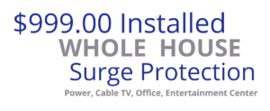 $999 Installed Whole House Surge Protection