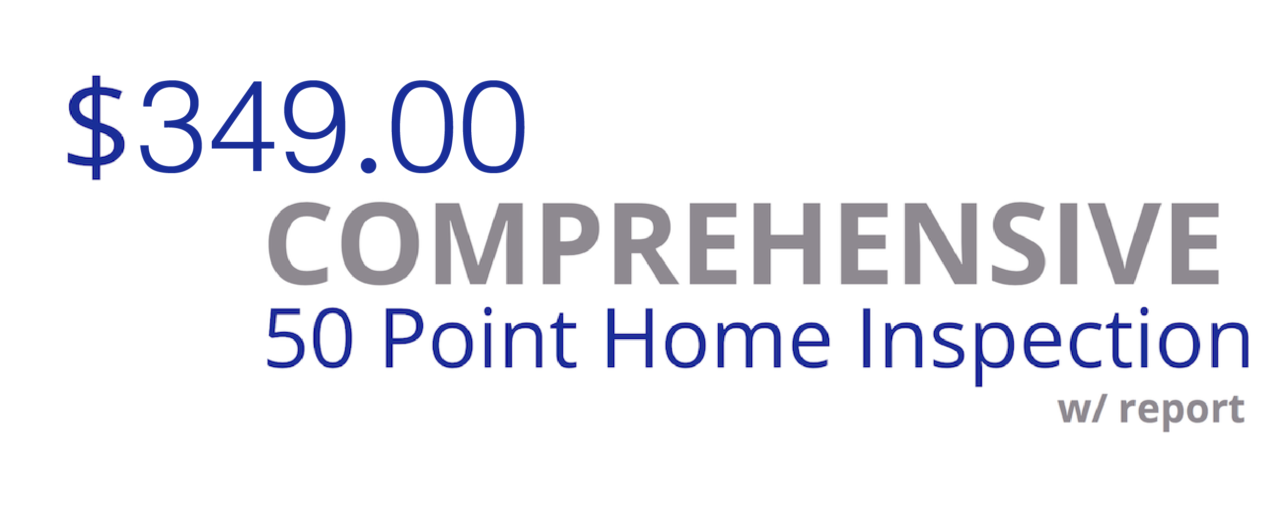 $349 Comprehensive 50 Point Home Inspection w/ Report